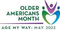 Older Americans Month - Age My Way: May 2020